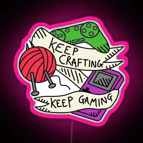 Keep Crafting Keep Gaming RGB Neon Sign
