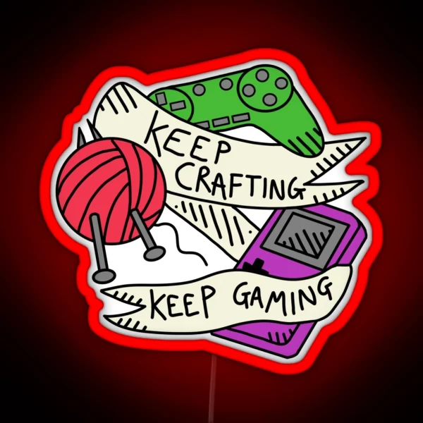 Keep Crafting Keep Gaming RGB Neon Sign