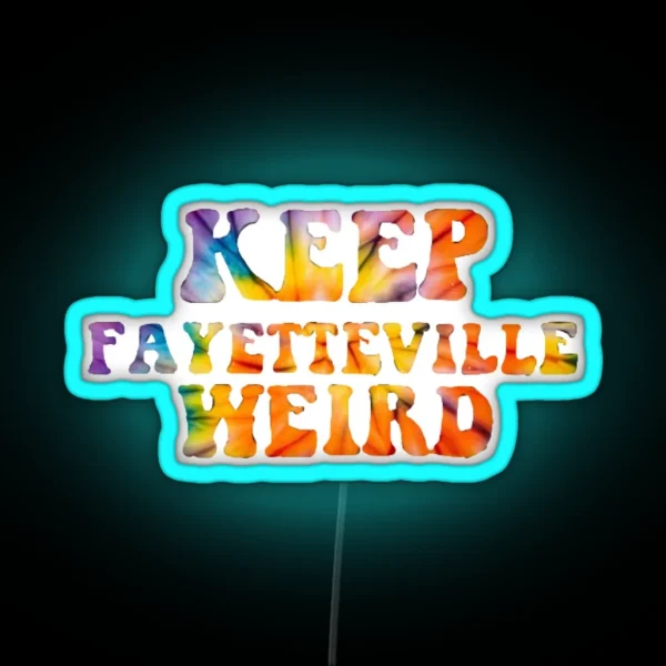 KEEP FAYETTEVILLE WEIRD 2 RGB Neon Sign
