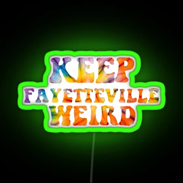 KEEP FAYETTEVILLE WEIRD 2 RGB Neon Sign