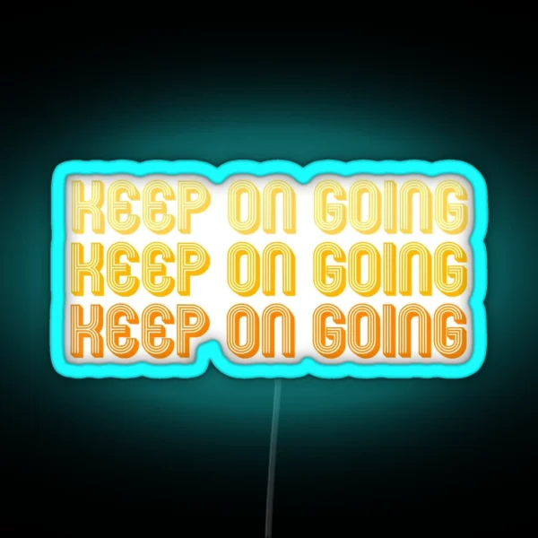 Keep On Going RGB Neon Sign
