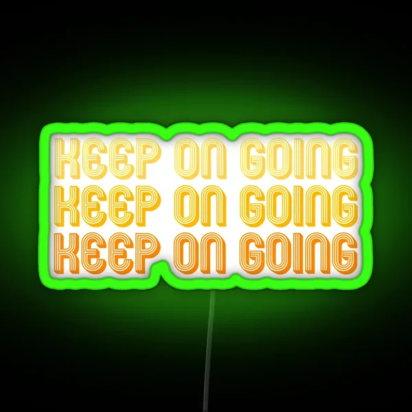 Keep On Going RGB Neon Sign