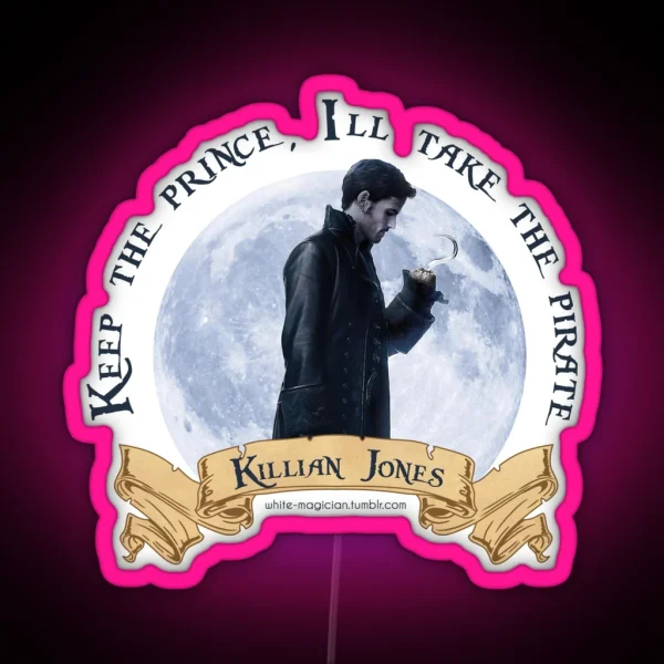 Keep The Prince I Ll Take The Pirate Killian Jones RGB Neon Sign