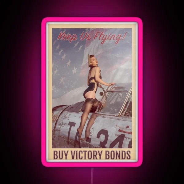 Keep Us Flying Buy Victory Bonds Pinup RGB Neon Sign