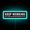 Keep Working Millions On Welfare Depend On You RGB Neon Sign - Image 3