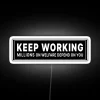 Keep Working Millions On Welfare Depend On You RGB Neon Sign - Image 5