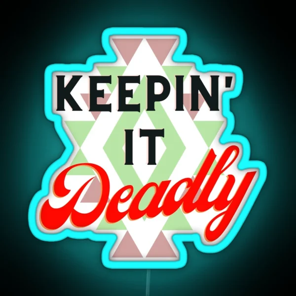Keepin It Deadly RGB Neon Sign