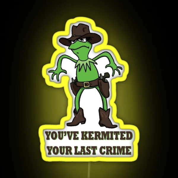 Kermit Cowboy You Ve Kermited You Last Crime RGB Neon Sign