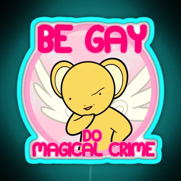 Kero Says Be Gay Do Magical Crime RGB Neon Sign