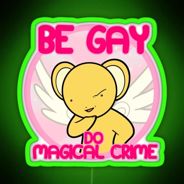 Kero Says Be Gay Do Magical Crime RGB Neon Sign