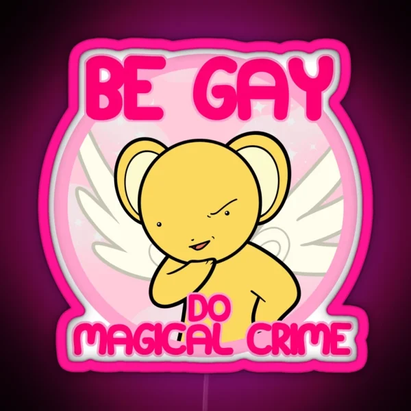 Kero Says Be Gay Do Magical Crime RGB Neon Sign