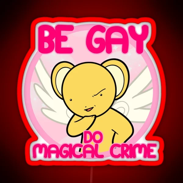 Kero Says Be Gay Do Magical Crime RGB Neon Sign
