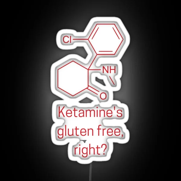 Ketamine S Gluten Free Right RGB Neon Sign