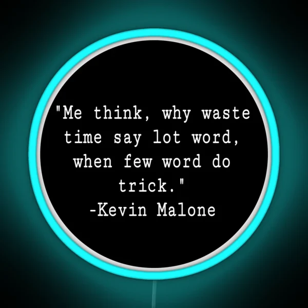 Kevin Malone Quote RGB Neon Sign