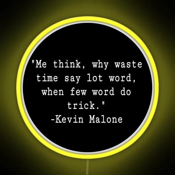 Kevin Malone Quote RGB Neon Sign