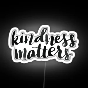 Kindness Matters RGB Neon Sign