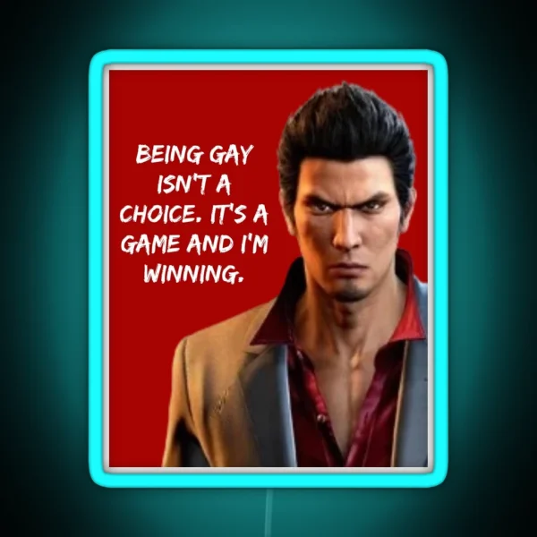 Kiryu Knows Being Gay Isn T A Choice RGB Neon Sign