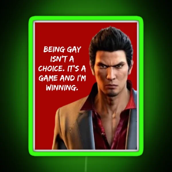 Kiryu Knows Being Gay Isn T A Choice RGB Neon Sign