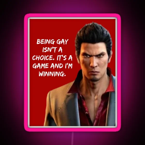 Kiryu Knows Being Gay Isn T A Choice RGB Neon Sign