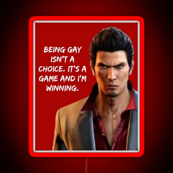 Kiryu Knows Being Gay Isn T A Choice RGB Neon Sign