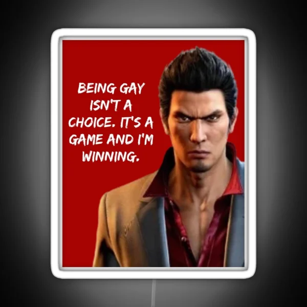 Kiryu Knows Being Gay Isn T A Choice RGB Neon Sign