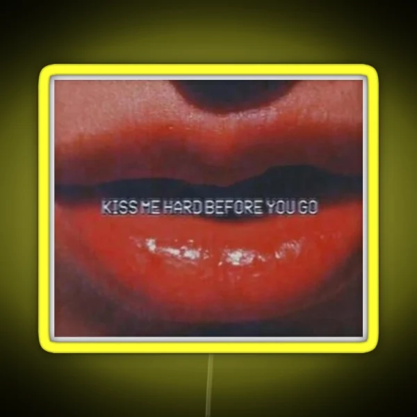Kiss Me Hard Before You Go RGB Neon Sign