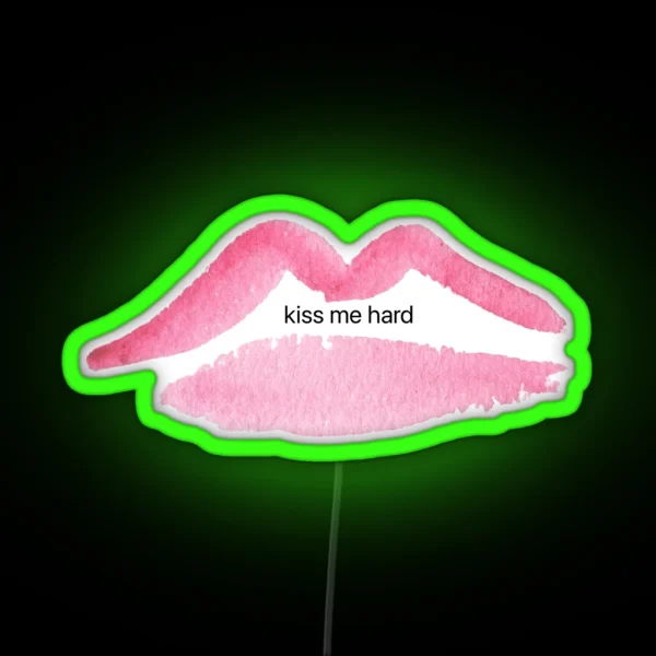 Kiss Me Hard RGB Neon Sign