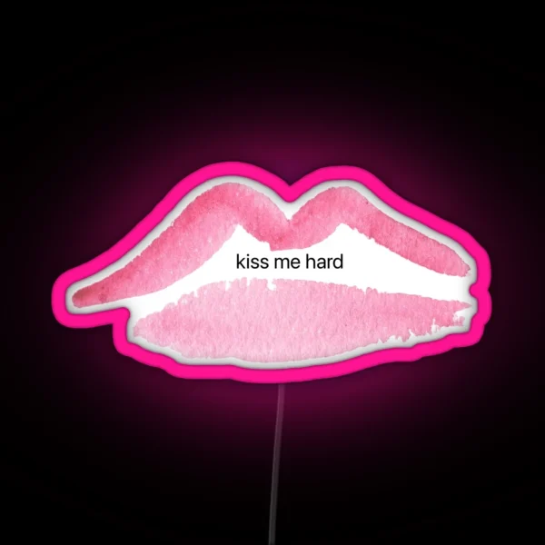 Kiss Me Hard RGB Neon Sign