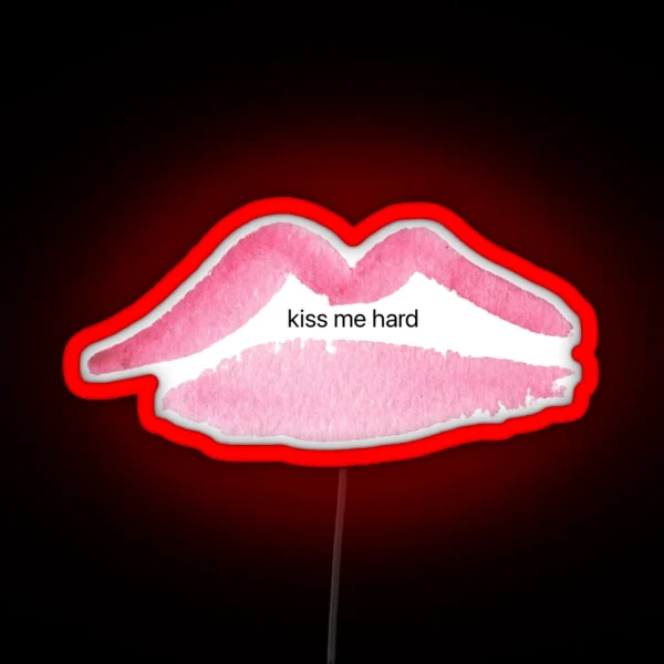 Kiss Me Hard RGB Neon Sign