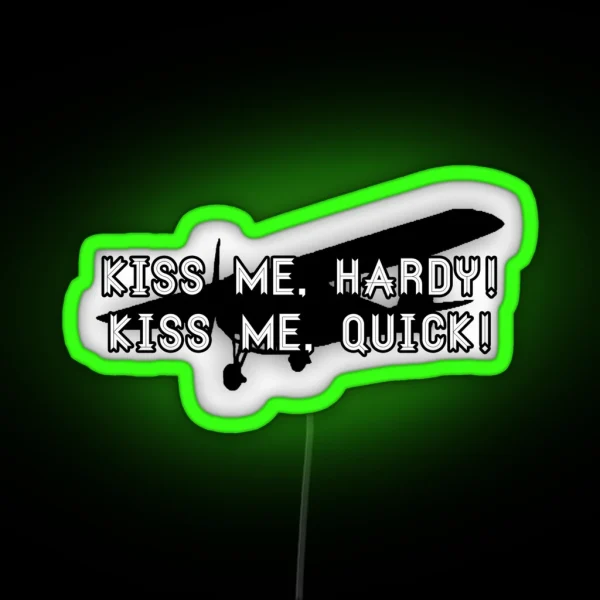 KISS ME HARDY Kiss Me QUICK RGB Neon Sign