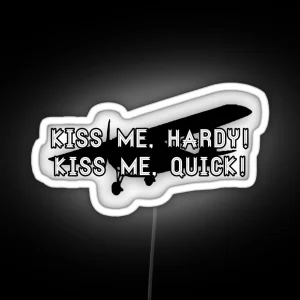 KISS ME HARDY Kiss Me QUICK RGB Neon Sign