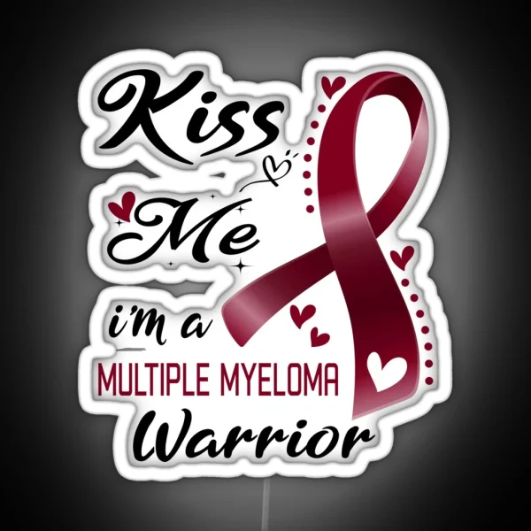 Kiss Me I M A Multiple Myeloma Warrior RGB Neon Sign