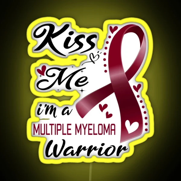 Kiss Me I M A Multiple Myeloma Warrior RGB Neon Sign