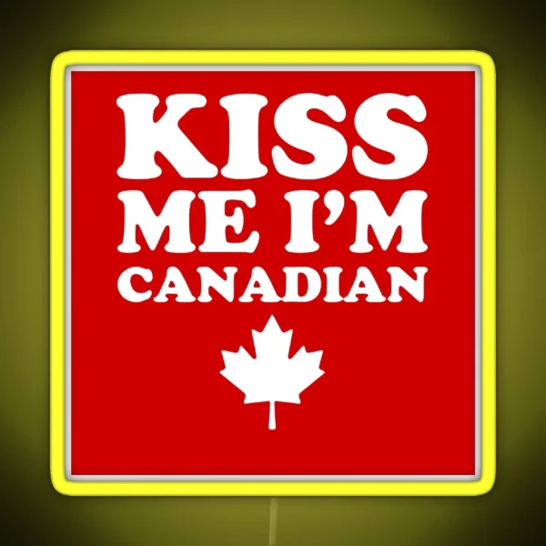 KISS ME I M CANADIAN RGB Neon Sign