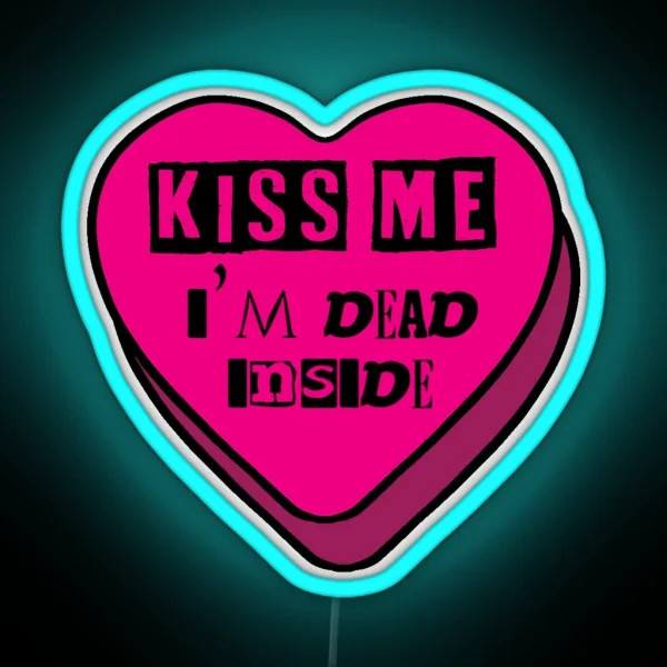 Kiss Me I M Dead Inside RGB Neon Sign
