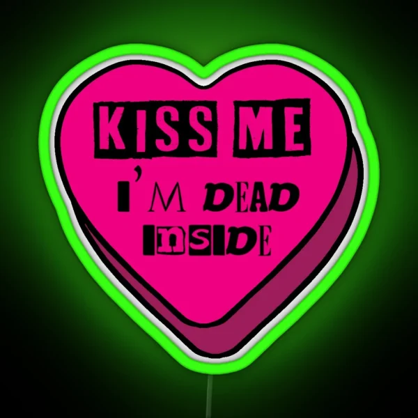 Kiss Me I M Dead Inside RGB Neon Sign