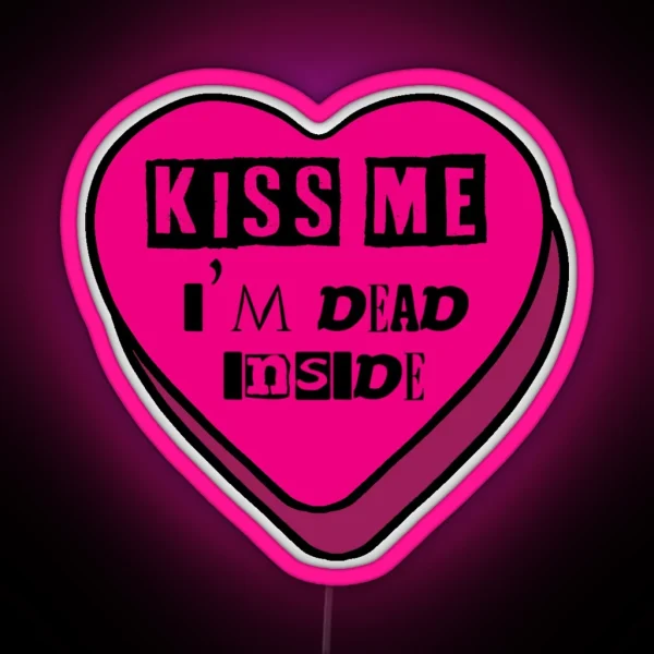 Kiss Me I M Dead Inside RGB Neon Sign
