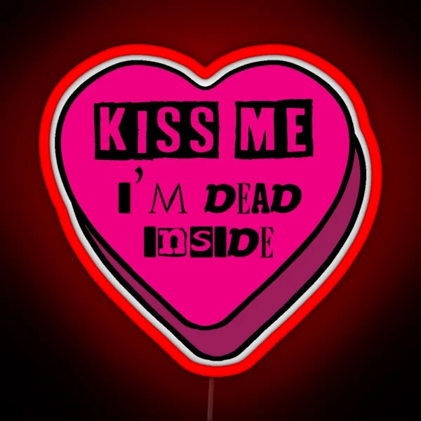 Kiss Me I M Dead Inside RGB Neon Sign