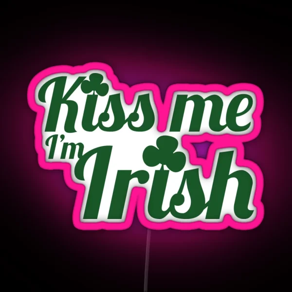 Kiss Me I M Irish RGB Neon Sign