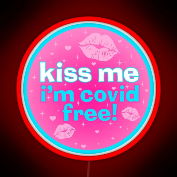 Kiss Me Im Covid Free RGB Neon Sign