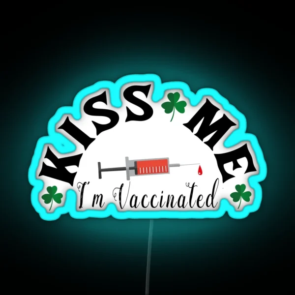 Kiss Me Im Vaccinated RGB Neon Sign