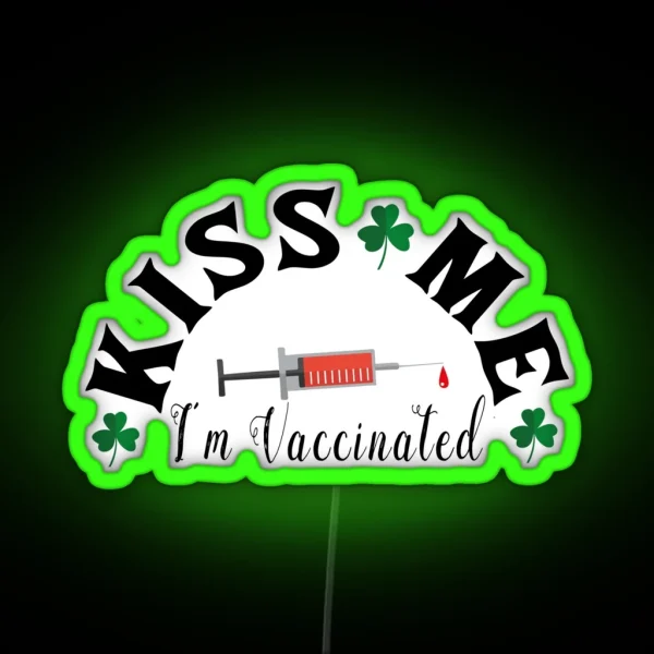 Kiss Me Im Vaccinated RGB Neon Sign