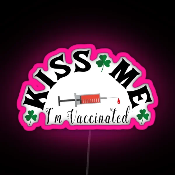 Kiss Me Im Vaccinated RGB Neon Sign