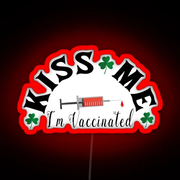 Kiss Me Im Vaccinated RGB Neon Sign