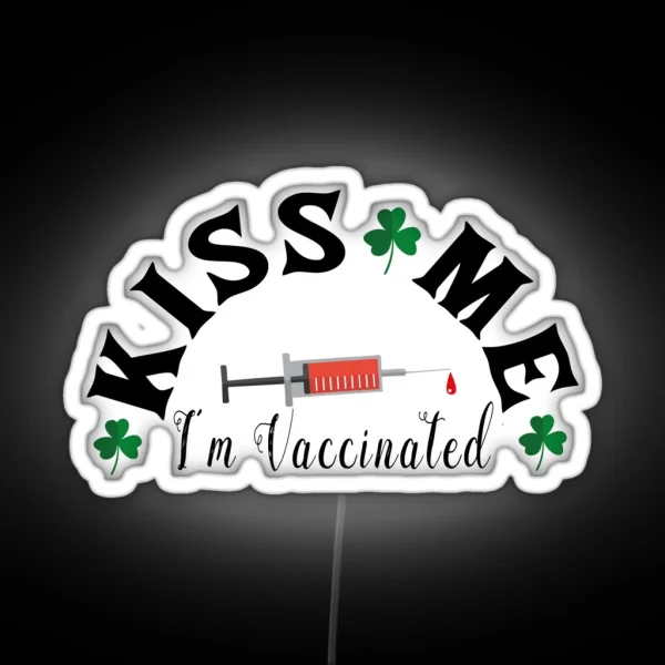 Kiss Me Im Vaccinated RGB Neon Sign