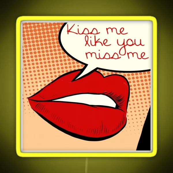 Kiss Me Like You Miss Me RGB Neon Sign