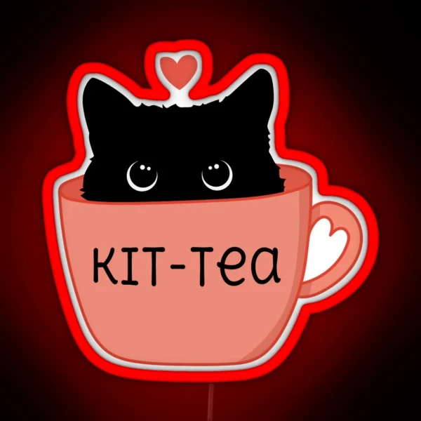 Kit Tea Gift For Cat Lover Funny Kitty And Kitten RGB Neon Sign
