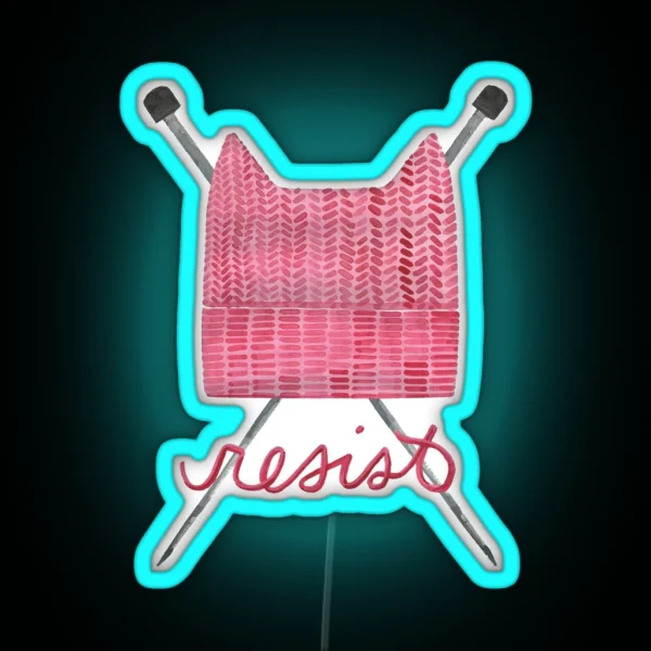 Knit A Pussy Hat And Resist RGB Neon Sign