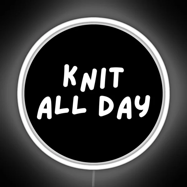 Knit All Day RGB Neon Sign