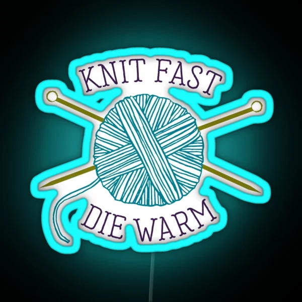Knit Fast Die Warm RGB Neon Sign